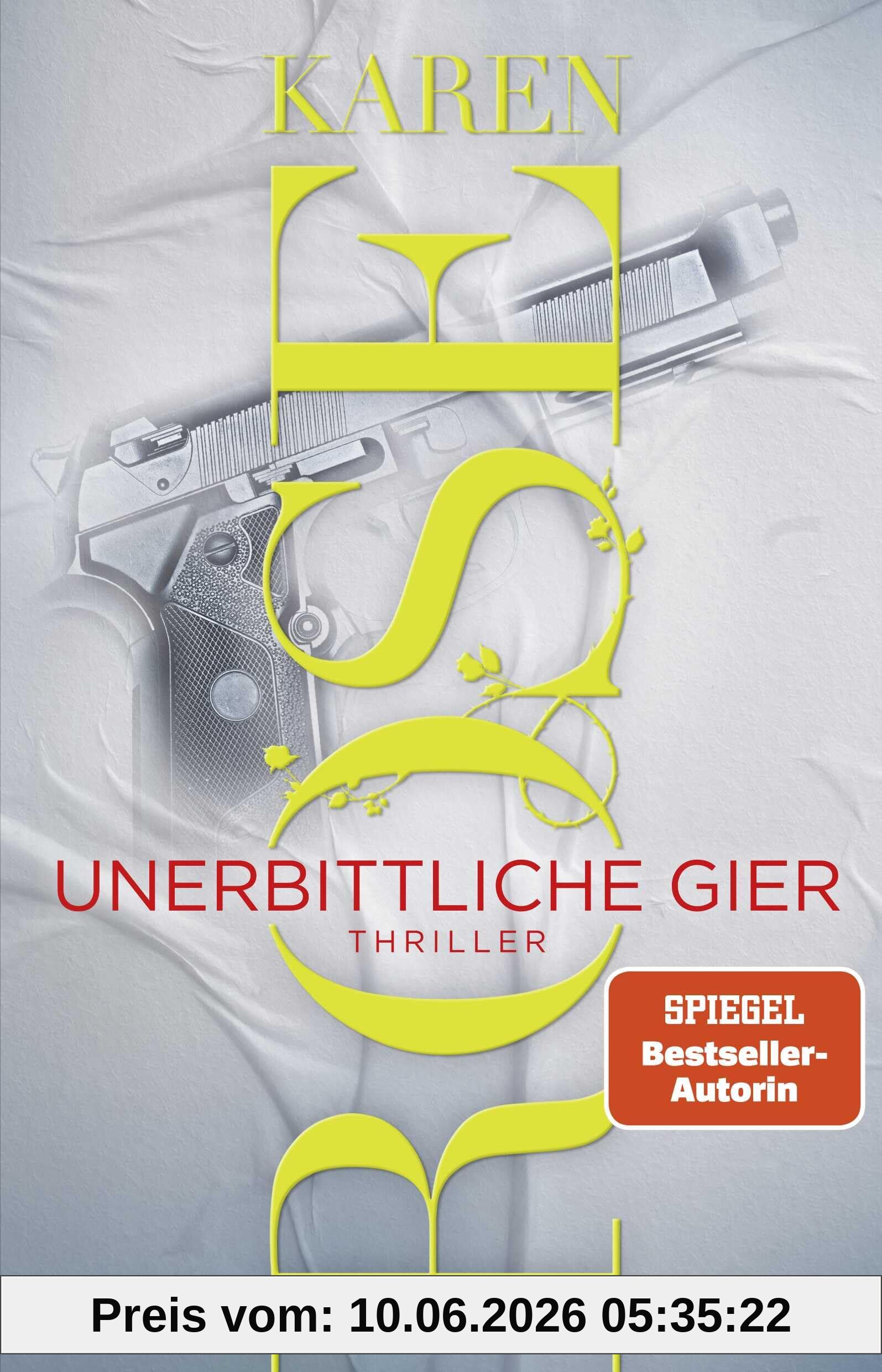 Unerbittliche Gier: Thriller | Band 3 der Thriller-Reihe in San Diego von SPIEGEL-Bestseller-Autorin Karen Rose (Die San-Diego-Reihe, Band 3)