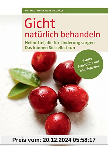 Gicht natürlich behandeln: Heilmittel, die für Linderung sorgen. Das können Sie selbst tun. Sanfte Selbsthilfe mit Homöo