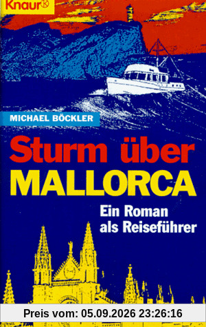 Sturm über Mallorca: Ein Roman als Reiseführer