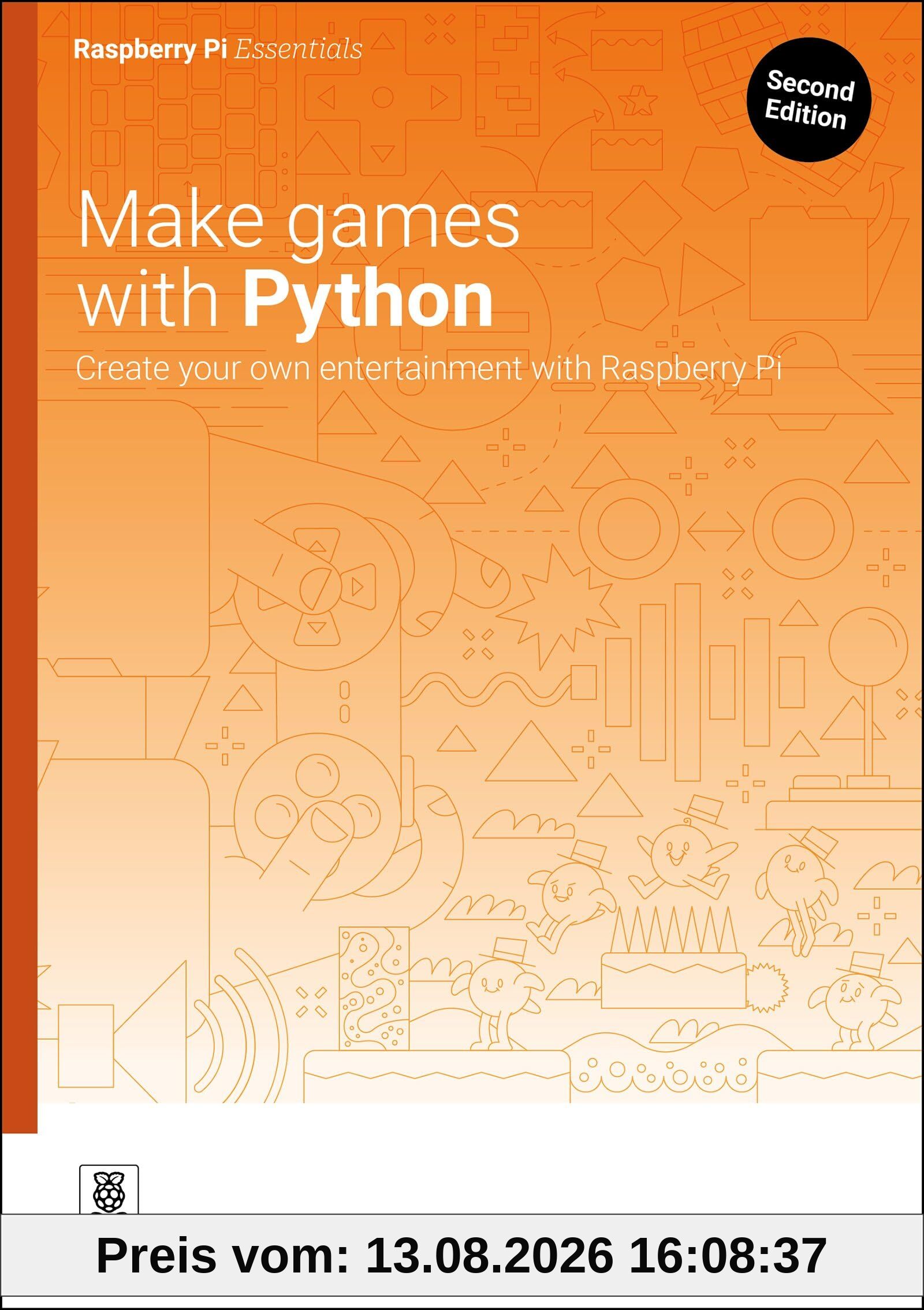 Make games with Python: Create your own entertainment with Raspberry Pi (Essentials)