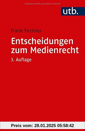 Entscheidungen zum Medienrecht: Auswahl für Studium und Praxis