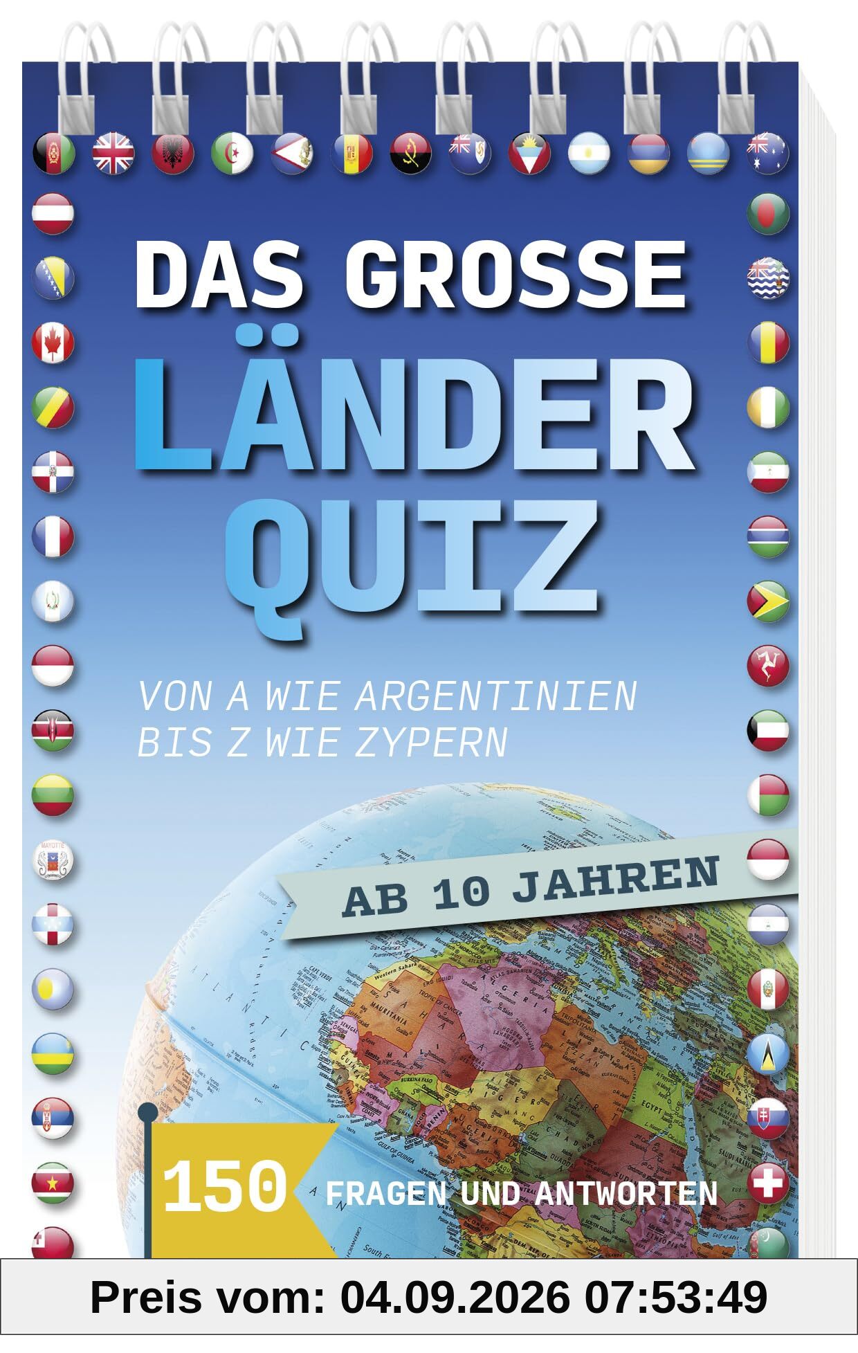 Das große Länder-Quiz I ab 10 Jahren: Von A wie Argentinien bis Z wie Zypern - 150 Fragen und Antworten