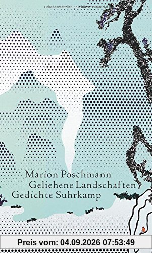 Geliehene Landschaften: Lehrgedichte und Elegien