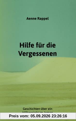 Hilfe für die Vergessenen: Geschichten über ein Hilfsprojekt im Jemen