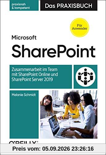 Microsoft SharePoint – Das Praxisbuch für Anwender: Zusammenarbeit im Team mit SharePoint Online und SharePoint Server 2019