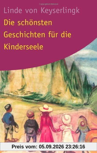 Die schönsten Geschichten für die Kinderseele
