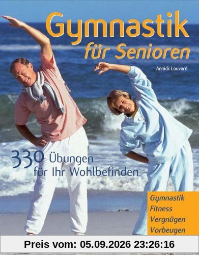 Gymnastik für Senioren: 330 Übungen für Ihr Wohlbefinden