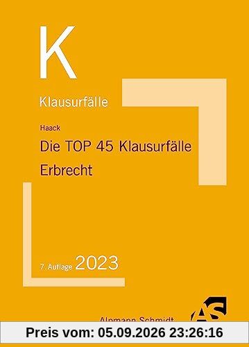 Die TOP 45 Klausurfälle Erbrecht