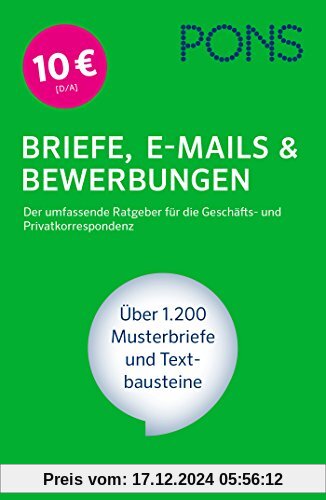 PONS Briefe, E-Mails & Bewerbungen: Der umfassende Ratgeber für die Geschäfts- und Privatkorrespondenz