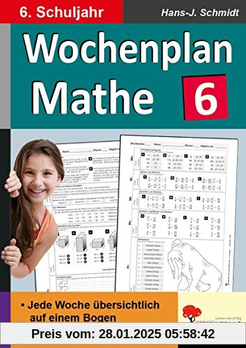 Wochenplan Mathe / Klasse 6: Jede Woche übersichtlich auf einem Bogen! (6. Schuljahr)