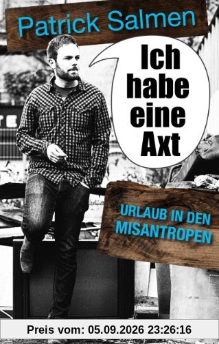 Ich habe eine Axt - Urlaub in den Misantropen