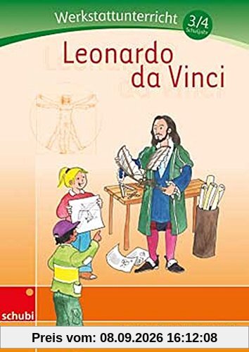Leonardo da Vinci: Werkstatt 3./4. Schuljahr (Werkstätten 3./4. Schuljahr)