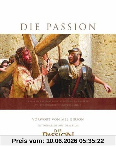 Die Passion. Der Bildband zum Film