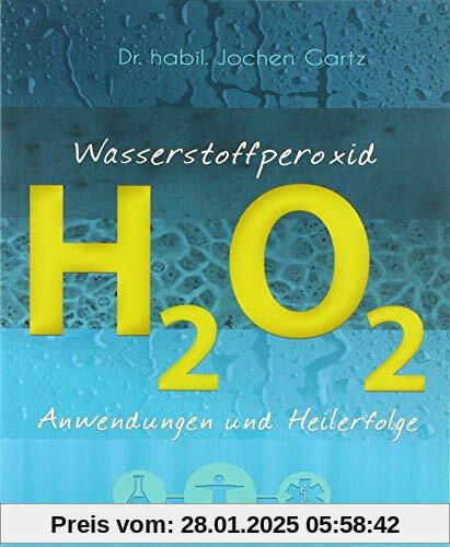 Wasserstoffperoxid: Anwendungen und Heilerfolge