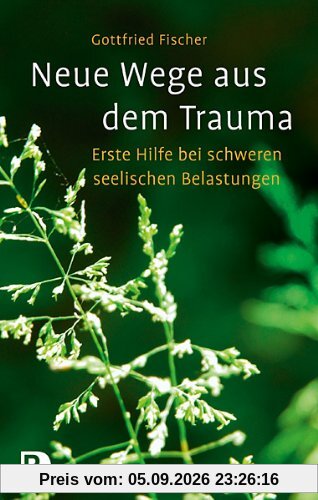 Neue Wege aus dem Trauma: Erste Hilfe bei schweren seelischen Belastungen