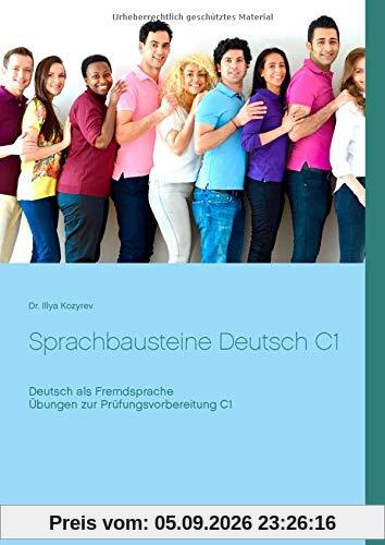 Sprachbausteine Deutsch C1: Deutsch als Fremdsprache Übungen zur Prüfungsvorbereitung C1