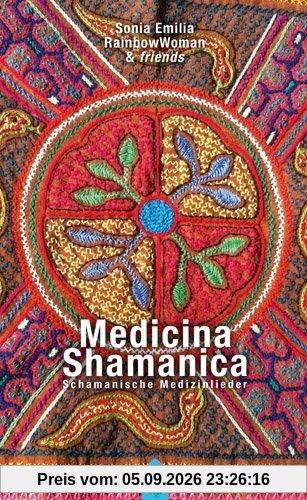 Medicina Shamanica: Schamanische Medizinlieder (mit CD)