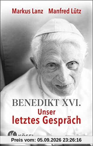 Benedikt XVI. - Unser letztes Gespräch