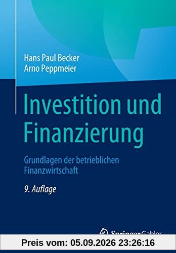 Investition und Finanzierung: Grundlagen der betrieblichen Finanzwirtschaft
