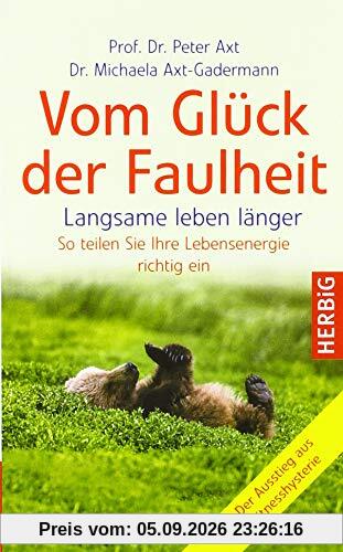 Vom Glück der Faulheit: Langsame leben länger. So teilen Sie Ihre Lebensenergie richtig ein