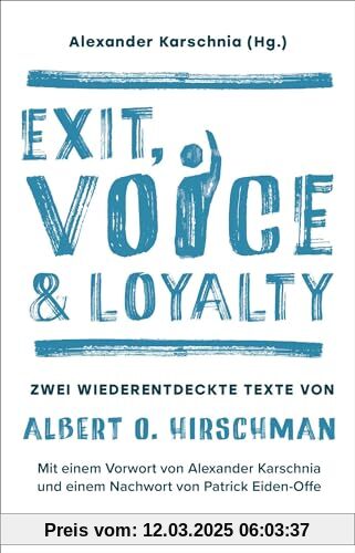 Exit, Voice & Loyalty: Zwei wiederentdeckte Texte von Albert O. Hirschman