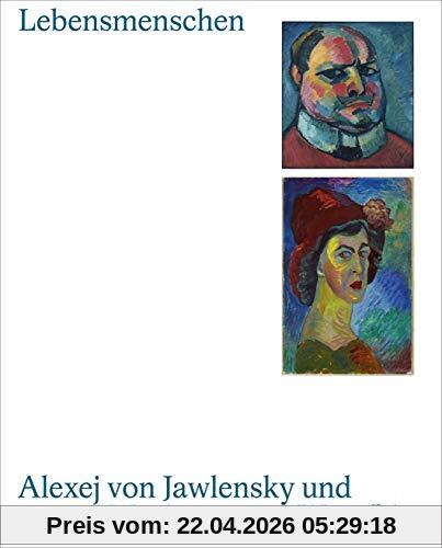 Lebensmenschen. Alexej von Jawlensky und Marianne von Werefkin