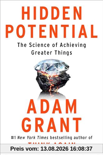 Hidden Potential: The Science of Achieving Greater Things