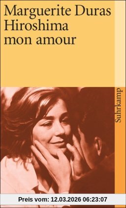 Marguerite Duras Hiroshima Mon Amour, Filmnovelle (suhrkamp Taschenbuch)