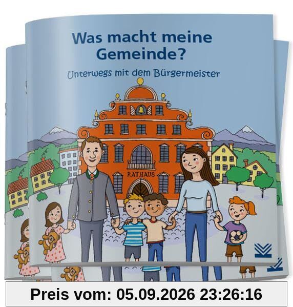 Was macht meine Gemeinde? (10er Pack): Unterwegs mit dem Bürgermeister