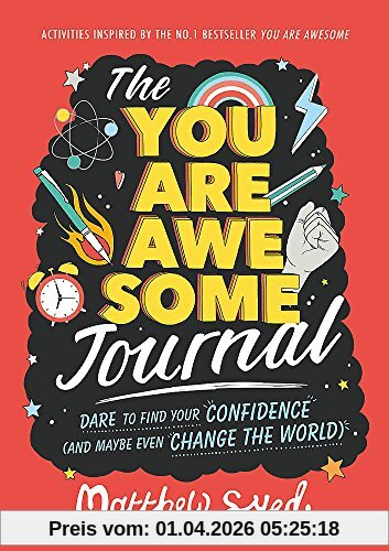 Matthew Syed The You Are Awesome Journal, Dare To Find Your Confidence (and Maybe Even Change The World)