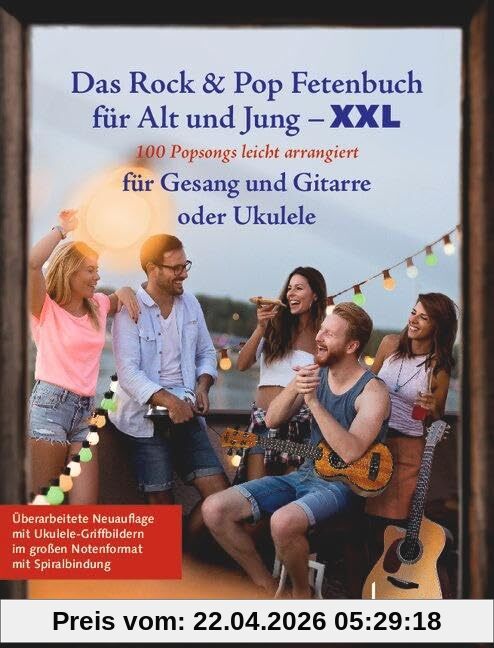 Das Rock & Pop Fetenbuch für Alt und Jung XXL: 100 Popsongs leicht arrangiert für Gesang, Gitarre und Ukulele - im großen Notenformat mit ... Liederbuch. (Liederbücher für Alt und Jung)