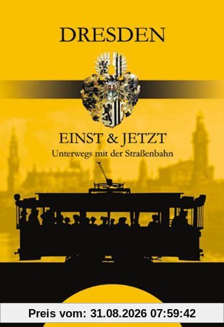 Dresden - Einst & Jetzt