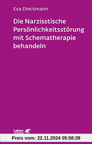 Die narzisstische Persönlichkeitsstörung mit Schematherapie behandeln (Leben lernen, Band 246)