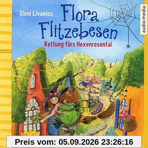Flora Flitzebesen. Rettung fürs Hexenrosental