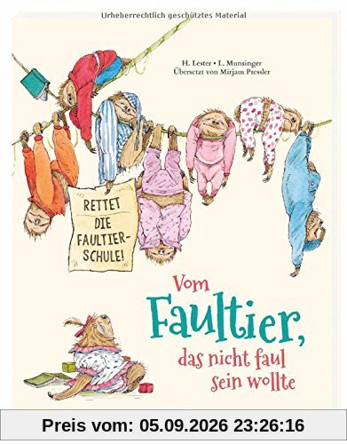 Vom Faultier, das nicht faul sein wollte: Rettet die Faultier-Schule!