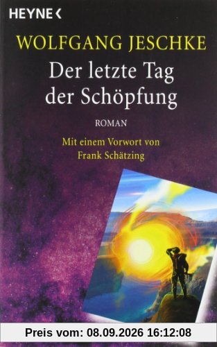 Der letzte Tag der Schöpfung: Roman - Mit einem Vorwort von Frank Schätzing - (Meisterwerke der Science Fiction)