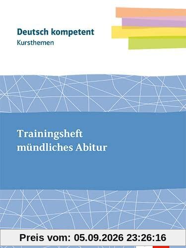 Kursthemen Mündliches Abitur: Themenheft mit Erarbeitungskapiteln und Abiturwissen Klassen 11-13 (Deutsch kompetent)