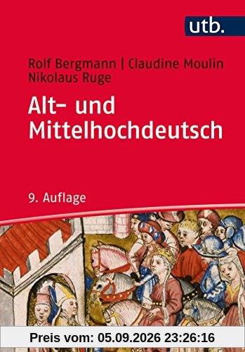 Alt- und Mittelhochdeutsch: Arbeitsbuch zur Grammatik der älteren deutschen Sprachstufen und zur deutschen Sprachgeschichte