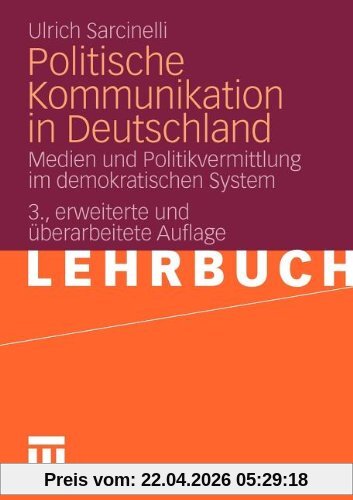 Politische Kommunikation in Deutschland: Medien und Politikvermittlung im demokratischen System