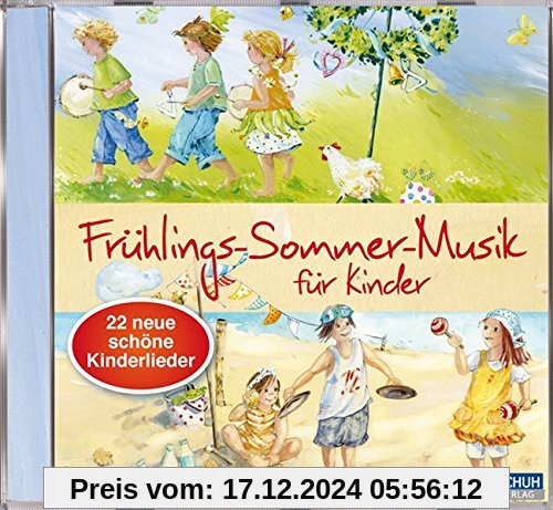 Frühlings-Sommer-Musik für Kinder: 22 neue, schöne Kinderlieder (Hören - Singen - Bewegen - Klingen)