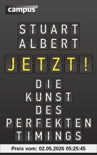 Jetzt!: Die Kunst des perfekten Timings