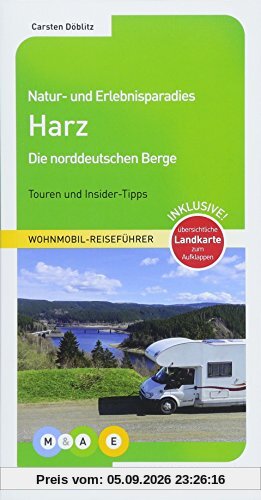 Natur- und Erlebnisparadies Harz: Die norddeutschen Berge (MOBIL & AKTIV ERLEBEN - Wohnmobil-Reiseführer)