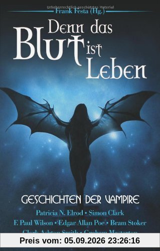 Denn das Blut ist Leben. 22 Geschichten der Vampire