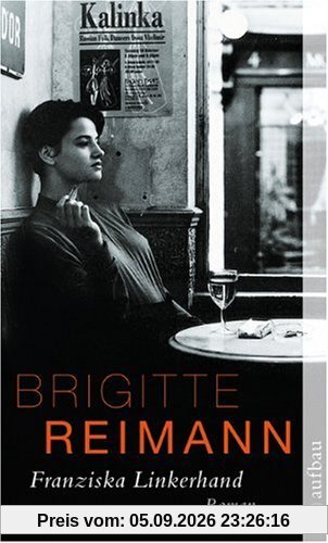 Franziska Linkerhand: Roman (Brigitte Reimann)