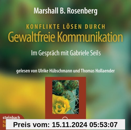 Konflikte lösen durch gewaltfreie Kommunikation. Im Gespräch mit Gabriele Seils. 4 CDs