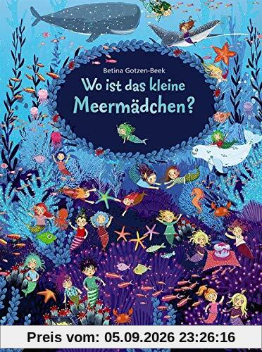 Wo ist das kleine Meermädchen?: Papp-Wimmelbuch für Kinder ab 2 Jahre (Loewe von Anfang an)