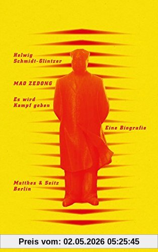 Mao Zedong. ›Es wird Kampf geben‹: Eine Biografie