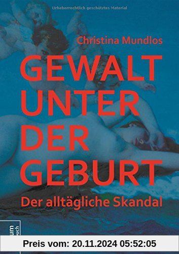 Gewalt unter der Geburt: Der alltägliche Skandal