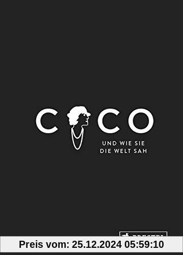 Coco und wie sie die Welt sah: Coco Chanel in unvergesslichen Zitaten