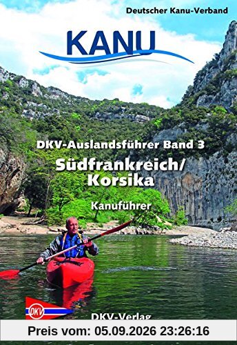 DKV-Auslandsführer Bd. 3 Südfrankreich/Korsika: Kanuführer